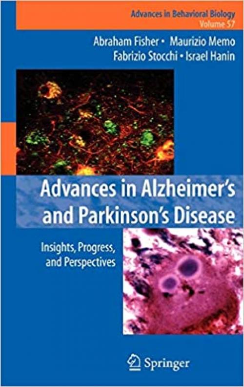  Advances in Alzheimer's and Parkinson's Disease: Insights, Progress, and Perspectives (Advances in Behavioral Biology (57)) 