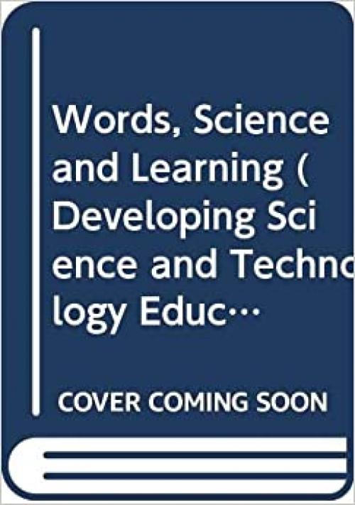  WORDS SCIENCE & LEARNING CL (Developing Science and Technology Education Series) 