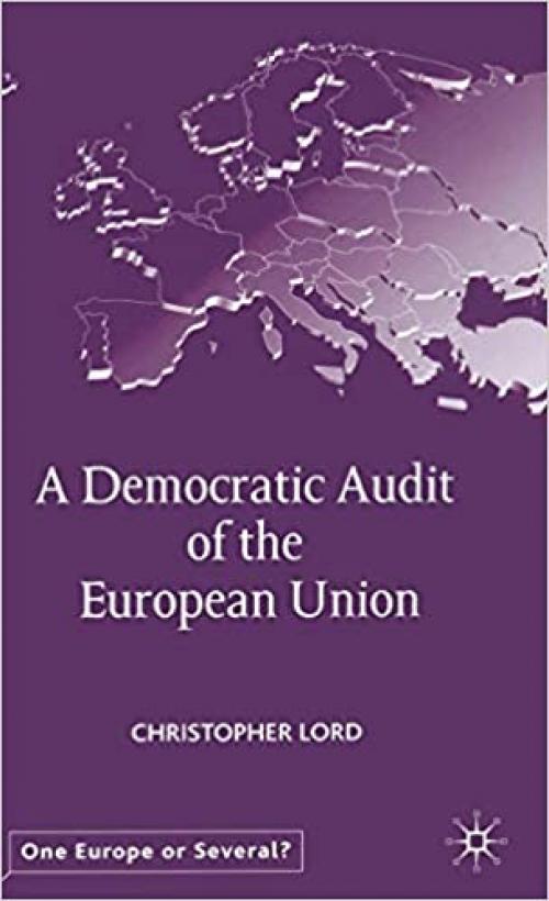  A Democratic Audit of the European Union (One Europe or Several?) 