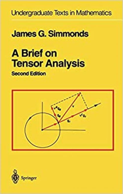  A Brief on Tensor Analysis (Undergraduate Texts in Mathematics) 