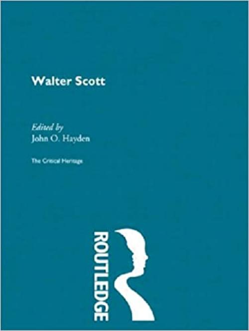  Walter Scott: The Critical Heritage (The Collected Critical Heritage : Early English Novelists) 