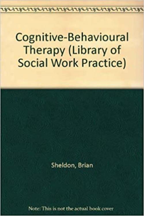  Cognitive Behavioural Therapy: Research, Practice and Philosophy (Library of Social Work Practice) 