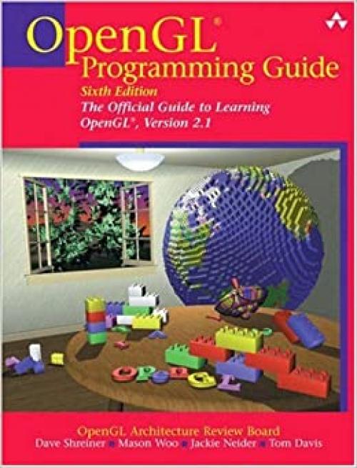  OpenGL Programming Guide: The Official Guide to Learning OpenGL, Version 2.1 