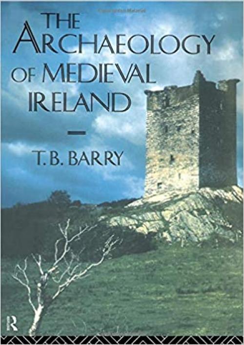  The Archaeology of Medieval Ireland 