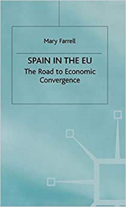  Spain in the E.U. The Road to Economic Convergenc: The Road to Economic Convergence 