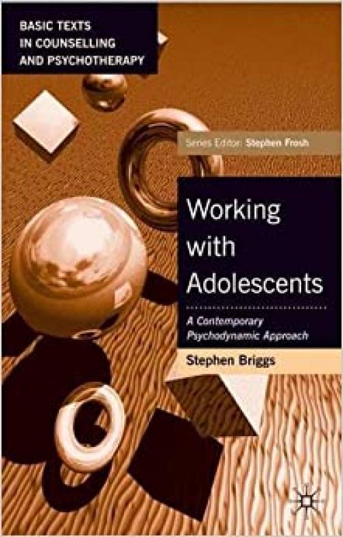  Working With Adolescents: A Contemporary Psychodynamic Approach 