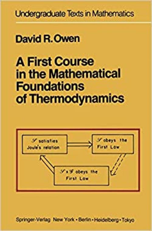  A First Course in the Mathematical Foundations of Thermodynamics (Undergraduate Texts in Mathematics) 