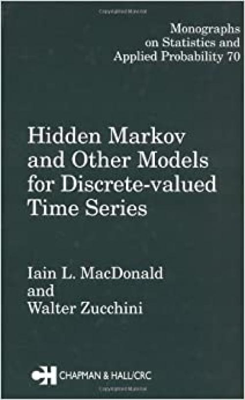  Hidden Markov and Other Models for Discrete- valued Time Series (Chapman & Hall/CRC Monographs on Statistics & Applied Probability) 