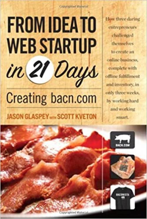  From Idea to Web Start-Up in 21 Days: Creating bacn.com (Voices That Matter) 