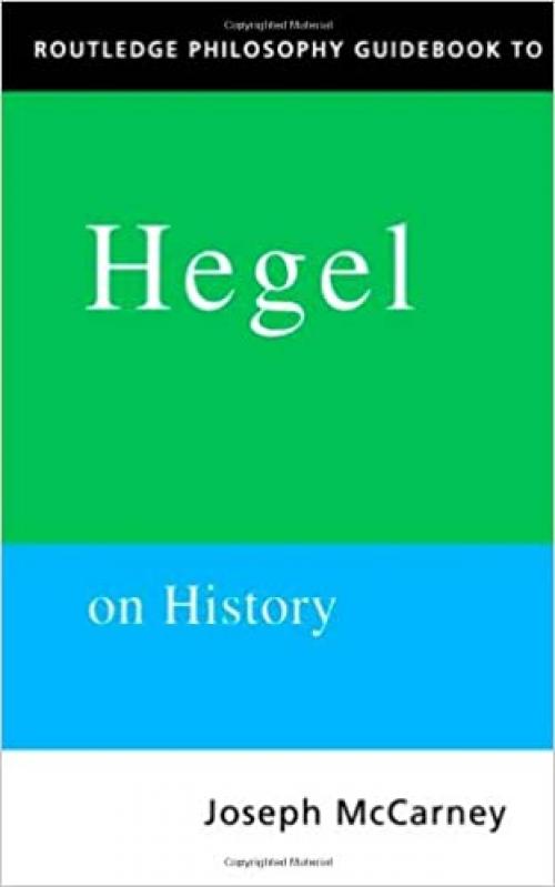  Routledge Philosophy Guidebook to Hegel on History (Routledge Philosophy GuideBooks) 