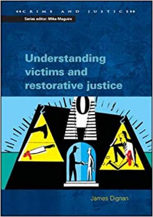  Understanding Victims And Restorative Justice (Crime and Justice) 