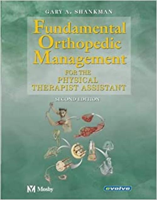  Fundamental Orthopedic Management: For the Physical Therapist Assistant 