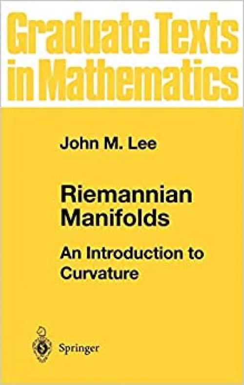  Riemannian Manifolds: An Introduction to Curvature (Graduate Texts in Mathematics (176)) 