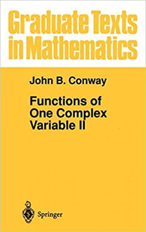  Functions of One Complex Variable II (Graduate Texts in Mathematics, Vol. 159) (Graduate Texts in Mathematics (159)) 