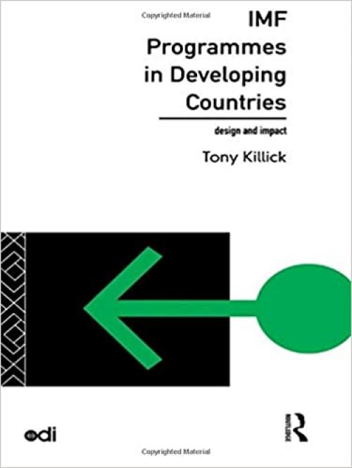  IMF Programmes in Developing Countries: Design and Impact (Development Policy Studies Series) 