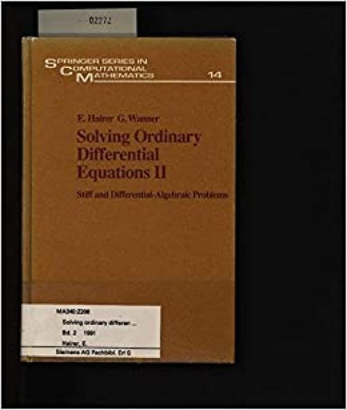  Solving Ordinary Differential Equations II: Stiff and Differential-Algebraic Problems (Springer Series in Computational Mathematic) 