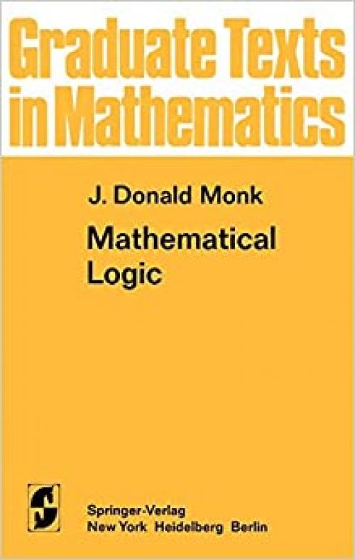  Mathematical Logic (Graduate Texts in Mathematics (37)) 