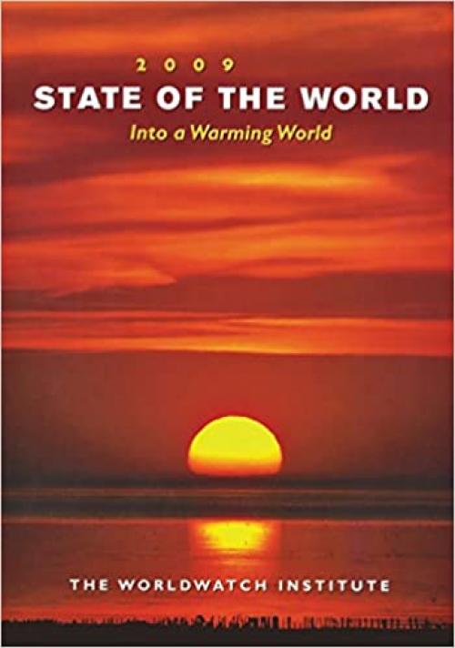  State of the World 2009: Into a Warming World (State of the World) 