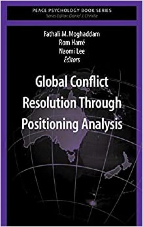  Global Conflict Resolution Through Positioning Analysis (Peace Psychology Book Series) 