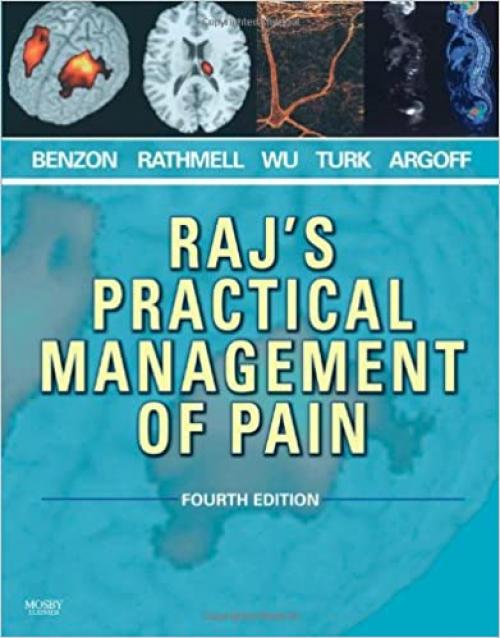  Raj's Practical Management of Pain (PRACTICAL MANAGEMENT OF PAIN (RAJ)) 