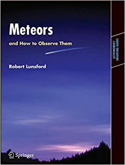  Meteors and How to Observe Them (Astronomers' Observing Guides) 