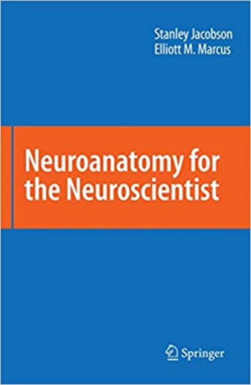  Neuroanatomy for the Neuroscientist 