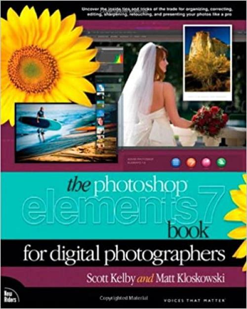  The Photoshop Elements 7 Book for Digital Photographers 