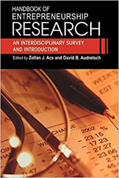  Handbook of Entrepreneurship Research: An Interdisciplinary Survey and Introduction (International Handbook Series on Entrepreneurship (1)) 