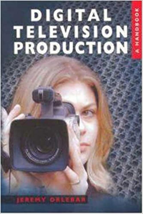  Digital Television Production: A Handbook 