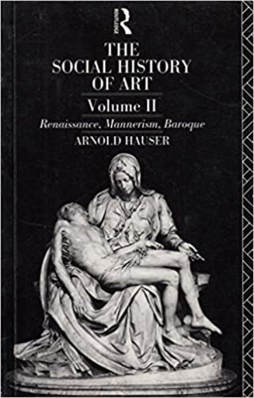  The Social History of Art: Renaissance, Mannerism, Baroque 