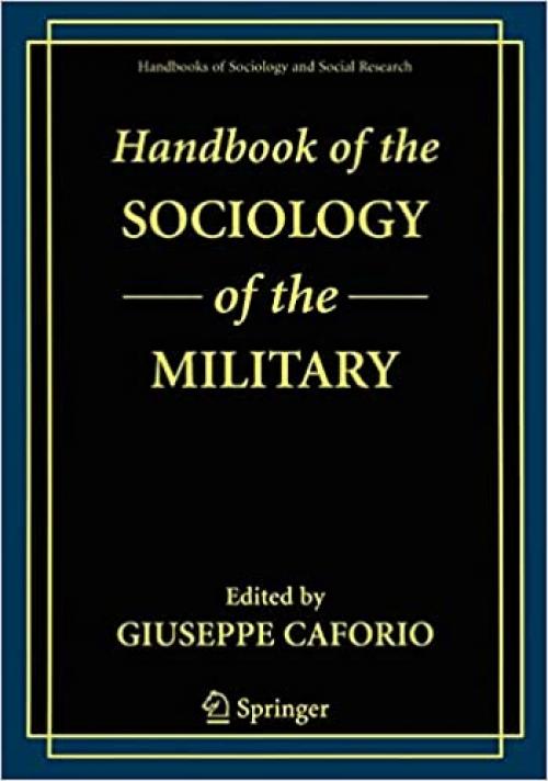  Handbook of the Sociology of the Military (Handbooks of Sociology and Social Research) 