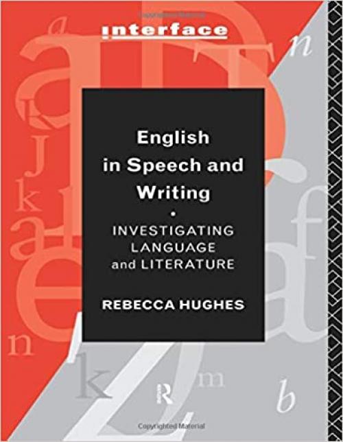  English in Speech and Writing: Investigating Language and Literature (Interface) 