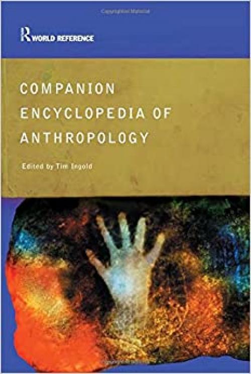  Companion Encyclopedia of Anthropology (Routledge Reference) 