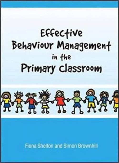  Effective behaviour management in the primary classroom 