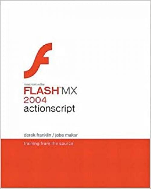  Macromedia Flash Mx 2004 Actionscript: Training from the Source 