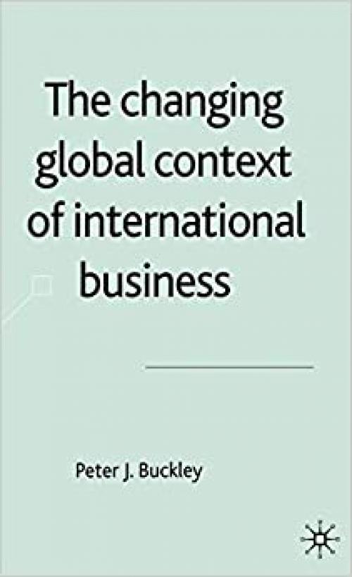  The Changing Global Context of International Business 