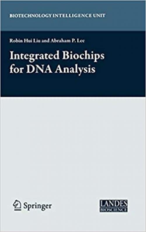  Integrated Biochips for DNA Analysis (Biotechnology Intelligence Unit) 