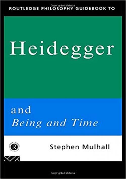  Routledge Philosophy GuideBook to Heidegger and Being and Time (Routledge Philosophy GuideBooks) 