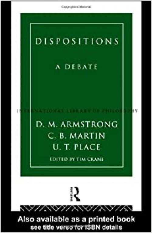  Dispositions: A Debate (International Library of Philosophy) 