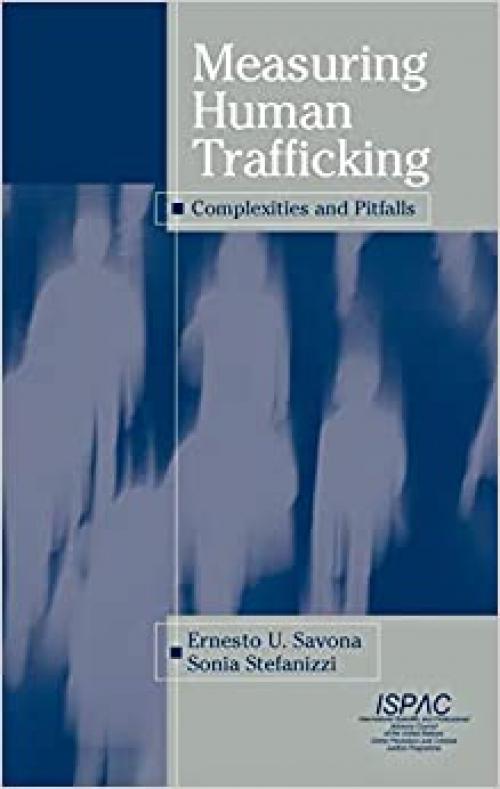  Measuring Human Trafficking: Complexities And Pitfalls 