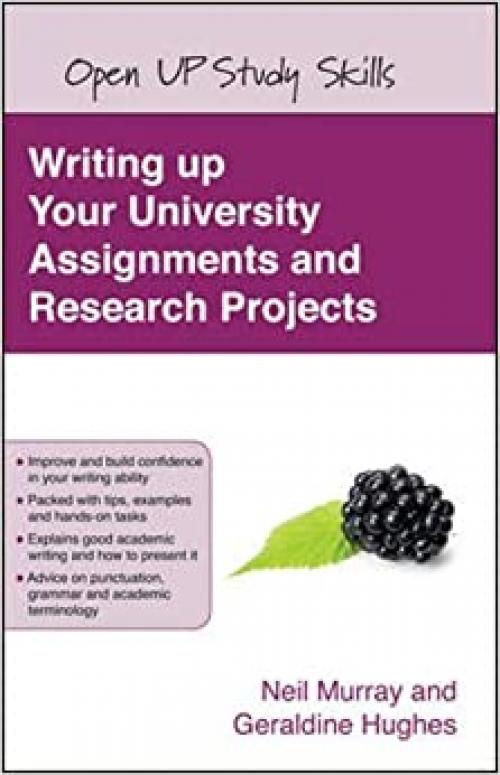  Writing up your university assignments and research projects: A practical handbook (Open Up Study Skills) 