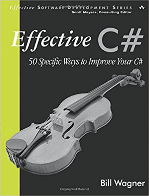  Effective C#: 50 Specific Ways to Improve Your C# 