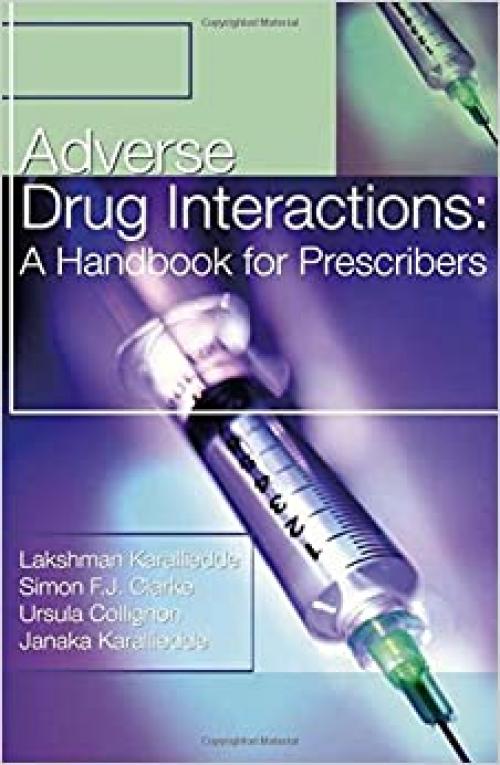  Adverse Drug Interactions: A Handbook for Prescribers (A Hodder Arnold Publication) 