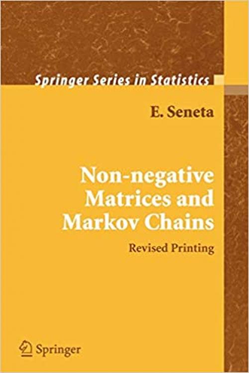  Non-negative Matrices and Markov Chains (Springer Series in Statistics) 