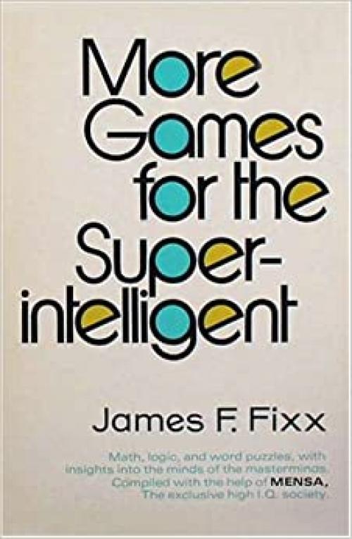  More Games for the Super Intelligent 