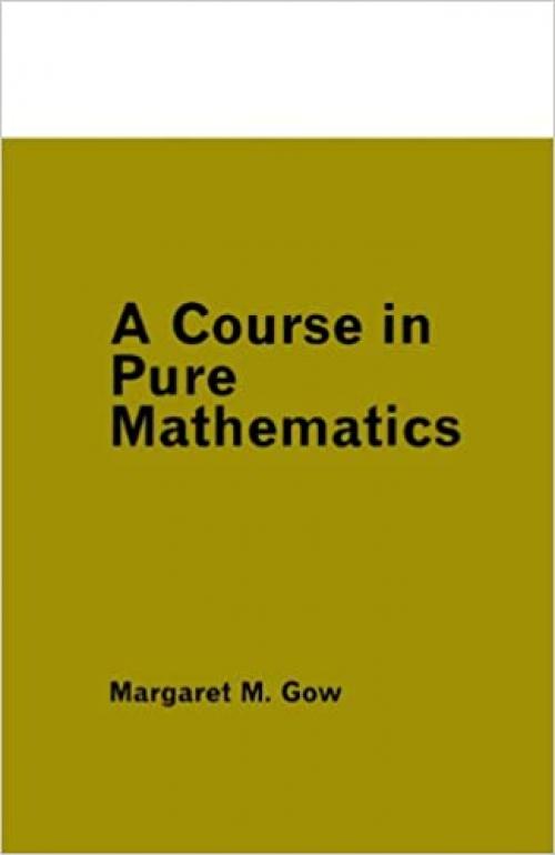  A Course in Pure Mathematics (Unibooks S) 