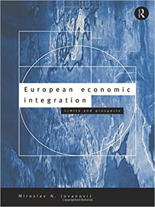  European Economic Integration: Limits and Prospects 