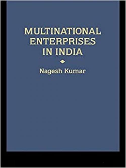  Multinational Enterprises in India: Industrial Distribution (International Business Series) 