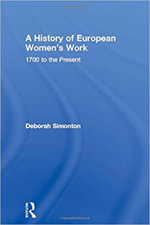  A History of European Women's Work: 1700 to the Present 