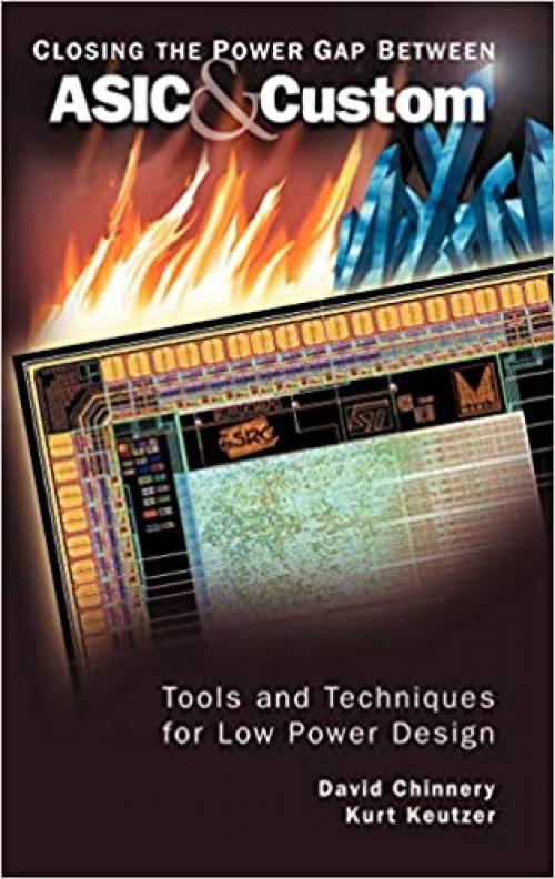  Closing the Power Gap between ASIC & Custom: Tools and Techniques for Low Power Design 